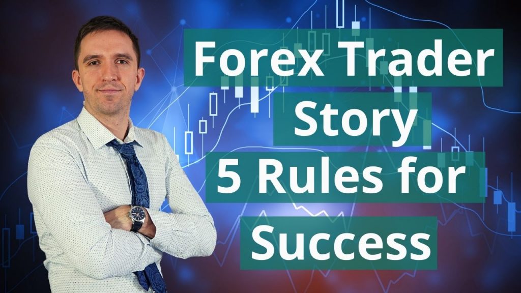 Forex Trader Story 5 Rules Success